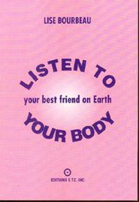Listen to Your Body, Your Best Friend on Earth