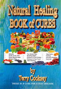 Natural Healing - Book of Cures: There Is a Cure for All Disease