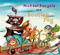 Michael Recycle and Bootleg Peg