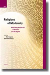 Religions of Modernity: Relocating the Sacred to the Self and the Digital