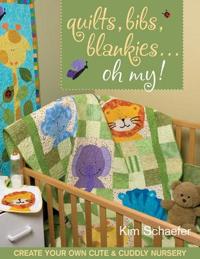 Quilts, Bibs, Blankies...Oh My!