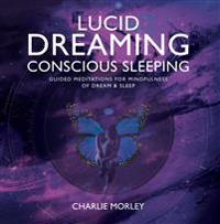 Lucid Dreaming, Conscious Sleeping