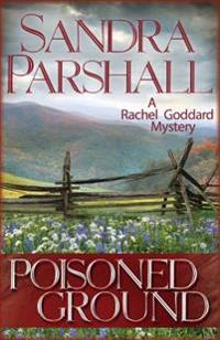 Poisoned Ground: A Rachel Goddard Mystery
