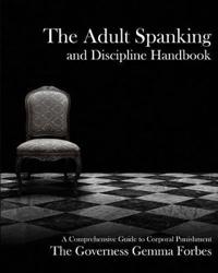 The Adult Spanking & Discipline Handbook