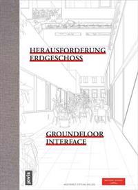 Herausforderung Erdgeschoss / Ground Floor Interface
