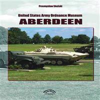 United States Army Ordinance Museum Aberdeen