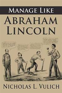 Manage Like Abraham Lincoln