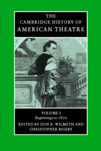 The Cambridge History of American Theatre