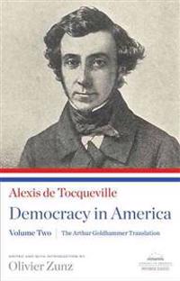 Democracy in America, Volume II: The Arthur Goldhammer Translation
