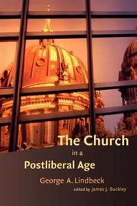 The Church in a Postliberal Age