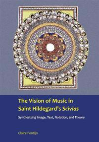 The Vision of Music in Saint Hildegard's Scivias