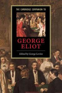 The Cambridge Companion to George Eliot