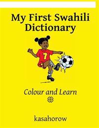 My First Swahili Dictionary: Colour and Learn