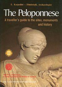 The Peloponnese - A Travellers Guide to the Sites, Monuments and History