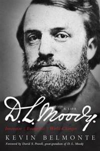 D. l. Moody - A Life