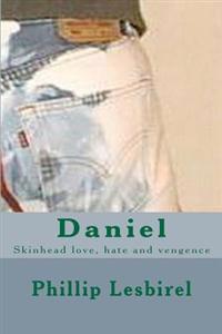Daniel: Skinhead Love, Hate and Vengence
