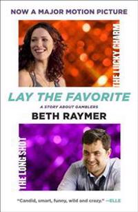 Lay the Favorite: A Story about Gamblers