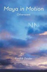 Maya in Motion: Otherscent