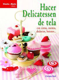 Hacer delicatessen de tela / Make Fabric Delicatessen