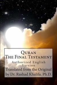 Quran - The Final Testament: Authorized English Version