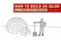 How to Build an Igloo