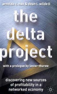 The Delta Project: Discovering New Sources of Profitability in a Networked Economy