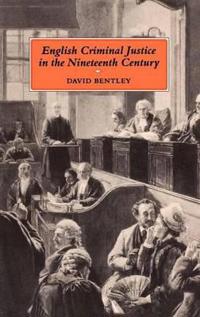 English Criminal Justice in the Nineteenth Century