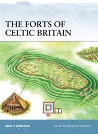 The Forts of Celtic Britain