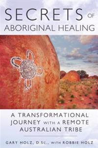 Secrets of Aboriginal Healing