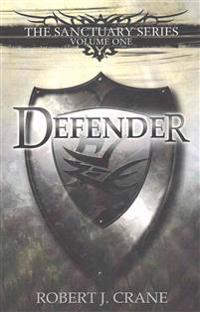 Defender: The Sanctuary Series, Volume One