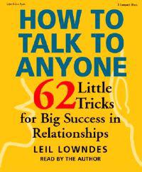 How to Talk to Anyone: 62 Little Tricks for Big Success in Relationships