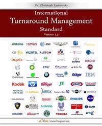 International Turnaround Management Standard: A Guided System for Corporate Restructurings and Transformation Processes