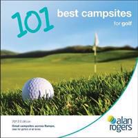 Alan Rogers - 101 Best Campsites for Golf 2013