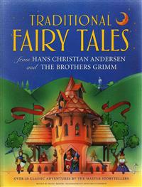 Traditional Fairy Tales from Hans Christian Andersen and the Brothers Grimm