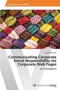 Communicating Corporate Social Responsibility Via Corporate Web Pages