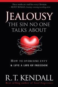 Jealousy - The Sin No One Talks about: How to Overcome Envy & Live a Life of Freedom
