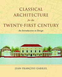 Classical Architecture For The Twenty First Century