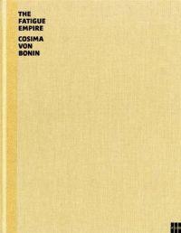Cosima Von Bonin The Fatigue Empire