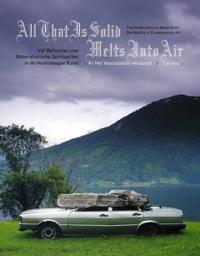 Al Tet Iaststaande Ierdampt / All That Is Solid Melts into Air