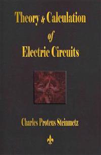 Theory and Calculation of Electric Circuits