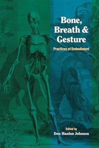 Bone, Breath, & Gesture
