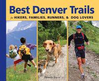 Best Denver Trails: For Hikers, Families, Runners, & Dog Lovers