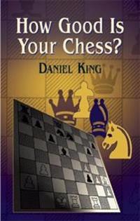 How Good is Your Chess?
