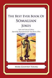The Best Ever Book of Somalian Jokes: Lots and Lots of Jokes Specially Repurposed for You-Know-Who