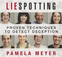 Liespotting: Proven Techniques to Detect Deception