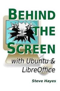 Behind the Screen with Ubuntu and LibreOffice