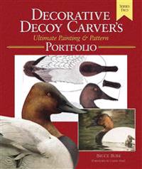 The Decorative Decoy Carver's Ultimate Painting and Pattern Portfolio