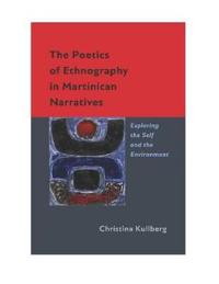 The Poetics of Ethnography in Martinican Narratives
