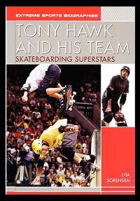Tony Hawk and His Team: Skateboarding Superstars