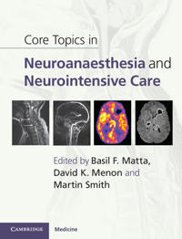 Core Topics in Neuroanesthesia and Neurointensive Care